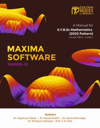 COMPUTATIONAL MATHEMATICS USING MAXIMA SOFTWARE Paper 3 - A Manual for SY BSc Mathematics