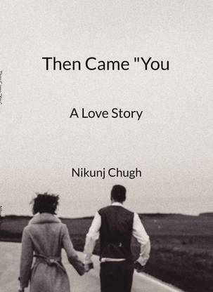 Then Came "You"  - A Love Story
