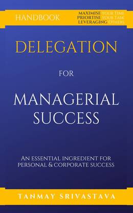 Handbook on Delegation for Managerial Success