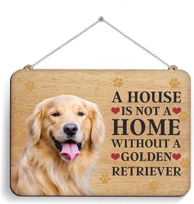 100yellow Wooden Wooden A House is not a home without a Golden Retriever Dog Name Plate