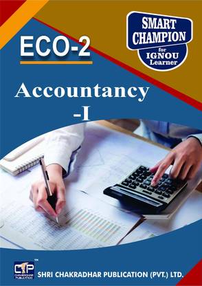 ECO 2 Accountancy-I IGNOU 2ND SEMESTER Bachelor Of Computer Applications (BCA) IGNOU STUDY NOTES FOR EXAM PREPARATION WITH LATEST PREVIOUS YEARS SOLVED PAPERS