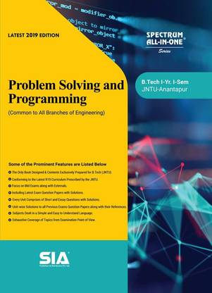 Problem Solving And Programming, B.Tech I-Year I-Sem (Common To All Branches Of Engineering) JNTU-Anantapur, Latest 2019 Edition
