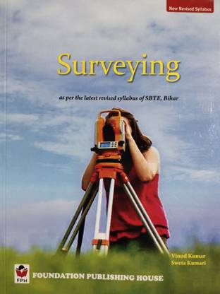 Bihar Polytechnic Surveying As Per Latest Revised Syllabus Of SBTE, Bihar (Semester Text Book)