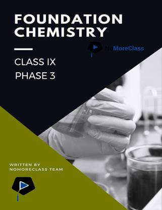 Foundation Chemistry Class IX (Phase 3)