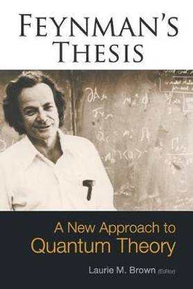 Feynman's Thesis - A New Approach To Quantum Theory