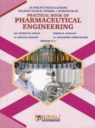 PRACTICAL BOOK OF PHARMACEUTICAL ENGINEERING [For B.Pharmacy - Second Year (SY) - Semester 3]