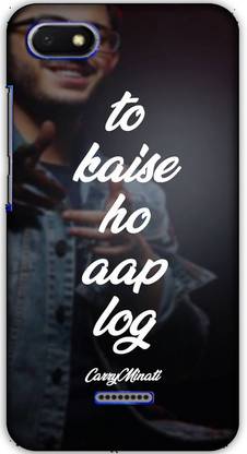 artocus Back Cover for Redmi 6A, Redmi 6A To kaise hai aap log carryminati Printed Back Cover