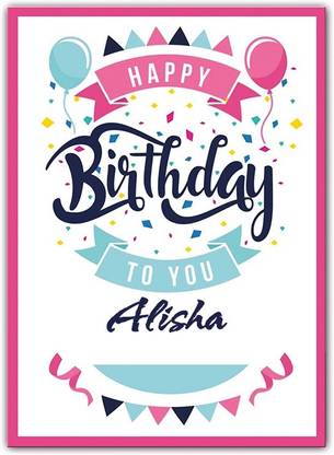 Midas Craft Happy Birthday Alisha ….13 Gift Birthday Quote Greeting Card