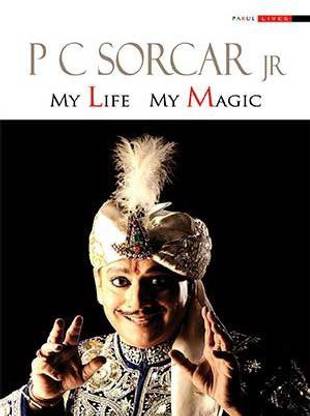 MY LIFE MY MAGIC Autobiography Of P C Sorcar JR