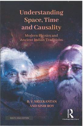 Understanding Space, Time and Causality: Modern Physics and Ancient Indian Traditions