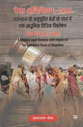 The PESA Act, 1996 A Modern Legal analysis with respect to the Scheduled Areas of Rajasthan