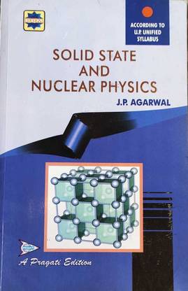 SOLID STATE AND NUCLEAR PHYSICS ACCORDING TO UP UNIFIED SYLLABUS BY PRAGATI PRAKASHAN