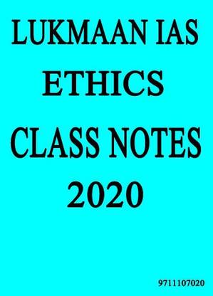 LUKMAAN IAS ETHICS - CLASS NOTES - 2019 Paperback – 2020