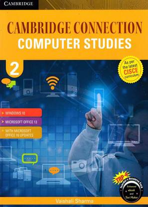 Cambridge Connection: Computer Studies for ICSE Schools Student Book 2
