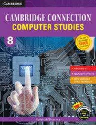 Cambridge Connection: Computer Studies for ICSE Schools Student Book 8