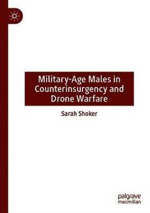 Military-Age Males in Counterinsurgency and Drone Warfare