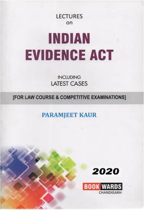 The Indian Evidence Act Including Latest Cases For Law Course & Competitive Examinations (Paperback In English By Paramjeet Kaur)
