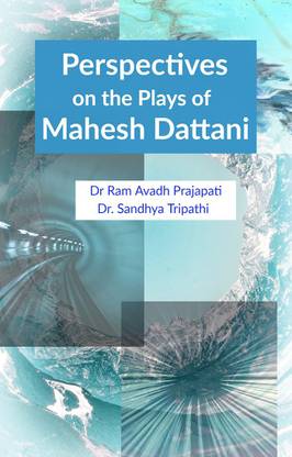 Perspectives on the Plays of Mahesh Dattani