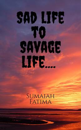 Sad Life to Savage Life