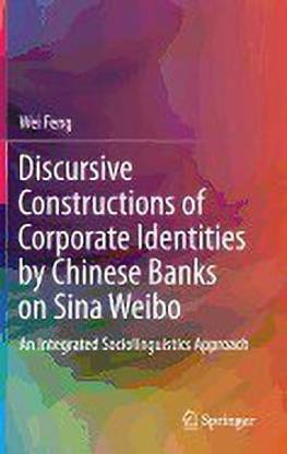 Discursive Constructions of Corporate Identities by Chinese Banks on Sina Weibo