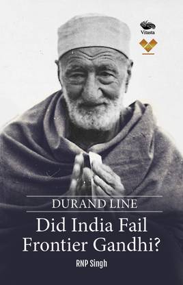 Durand Line-Did India Fail Frontier Gandhi?