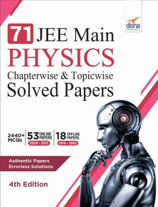 71 Jee Main Physics Online (2020 - 2012) & Offline (2018 - 2002) Chapterwise + Topicwise Solved Papers