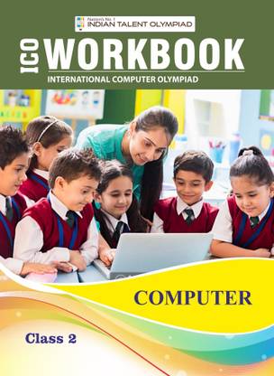 International Computer Olympiad Workbook Class 2