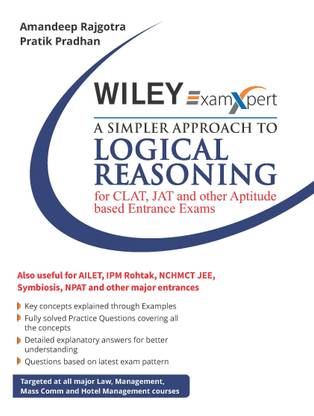 A Simpler Approach to Logical Reasoning for CLAT, JAT and Other Aptitude Based Entrance Exams First Edition
