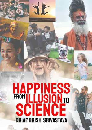 Happiness: From Illusion to Science