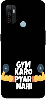 Everything. Back Cover for Oppo A53 ( Gym Karo Pyar Nhi Print )