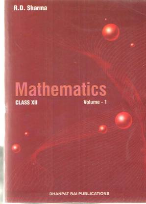 R.d. Sharma Mathematics 12 ( Vol1 & Vol.2 )