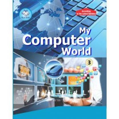 My Computer World - 1  - Basic computer knowledge book