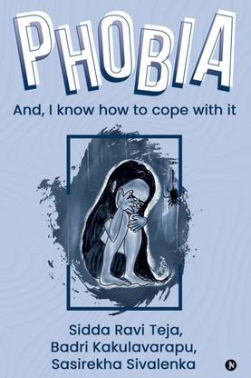 P H O B I a  - And, I know how to cope with it