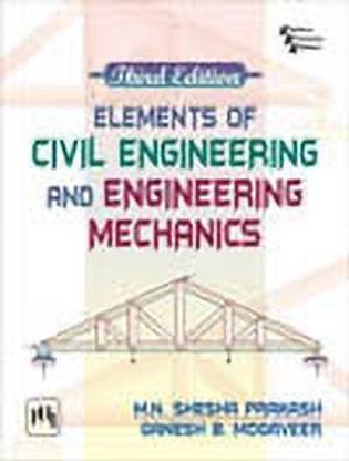Elements Of Civil Engineering And Engineering Mechanics