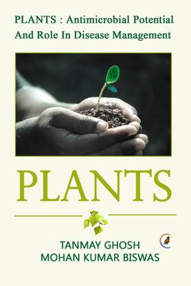PLANTS: Antimicrobial Potential And Role In Disease Management