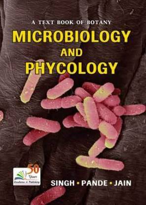 A TEXTBOOK OF BOTANY MICROBIOLOGY AND PHYCOLOGY