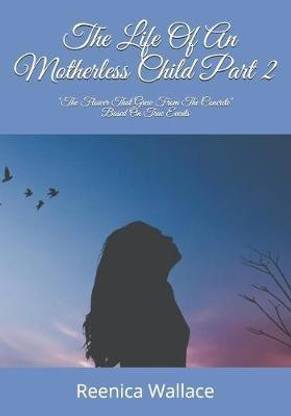 The Life Of An Motherless Child Part 2