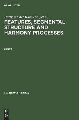 Features, Segmental Structure and Harmony Processes. Part 1