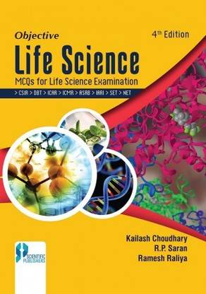 OBJECTIVE LIFE SCIENCE 4ED : MCQS FOR LIFE SCIENCE EXAMINATION (CSIR, DBT, ICAR, ICMR, ASRB, IARI, SET & NET)