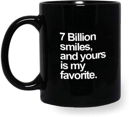 Bluebird 7 Billion Smiles and Yours is My Favorite Printed- Black Ceramic Coffee Mug