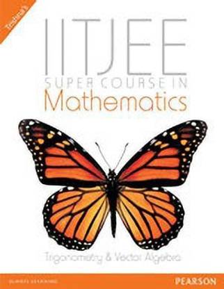 Iit-Jee Super Course in Mathematics (Algebra - II)