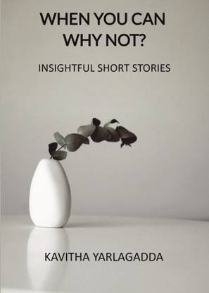 When You Can Why Not?  - Insightful Short Stories