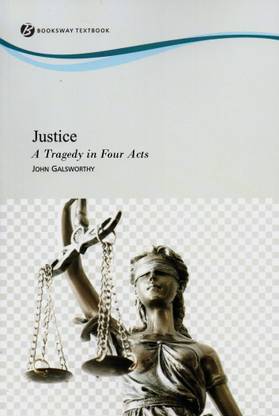 JUSTICE A Tragedy in Four Acts