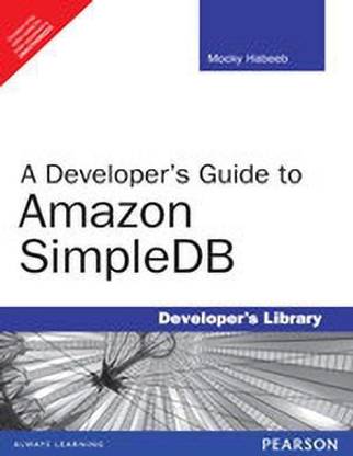 A Developer's Guide to Amazon SimpleDB 1 Edition