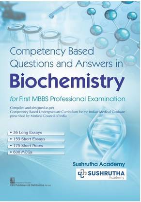 Competency Based Questions And Answers In Biochemistry For First MBBS Professional Examination