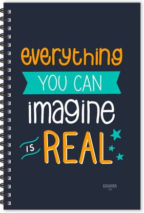ESCAPER Everything you can Imagine is REAL (Ruled - A5 Size - 8.5 x 5.5 inches) Designer Motivational Diary A5 Diary Ruled 160 Pages