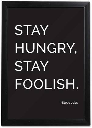 Photo Frame of Inspirational Thoughts and Motivational Quote by Steve Jobs | Stay Hungry | Wooden Art Framed Poster for Wall, Home, Living Room, Office Decor, Gift | Black and White | 13 x 9.5 Inch Paper Print