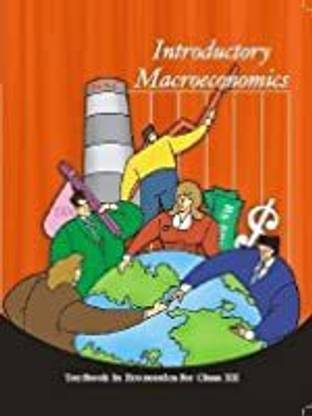 Introductory Macroeconomics - Textbook In Economics For Class - 12 - 12105 [Paperback] NCERT
