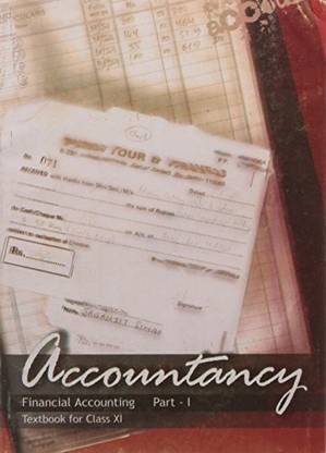 Accountancy Financial Accounting Part - 1 Textbook For Class - 11- 11110 [Paperback] NCERT