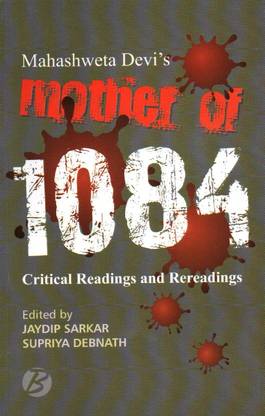 Mahashweta Devi's 'Mother of 1084': Critical Readings and Rereadings